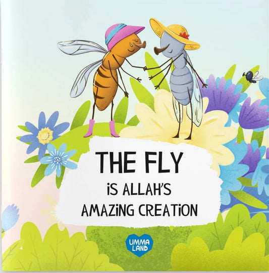 The Fly Is Allah’s Amazing Creation Islamic science book for children aged 6+